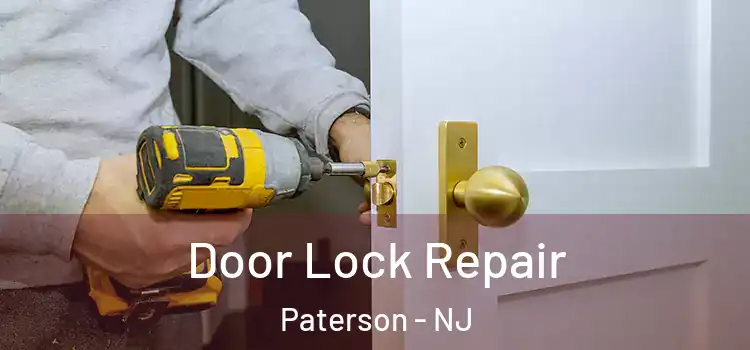 Door Lock Repair Paterson - NJ