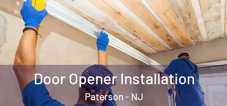  Door Opener Installation Paterson - NJ