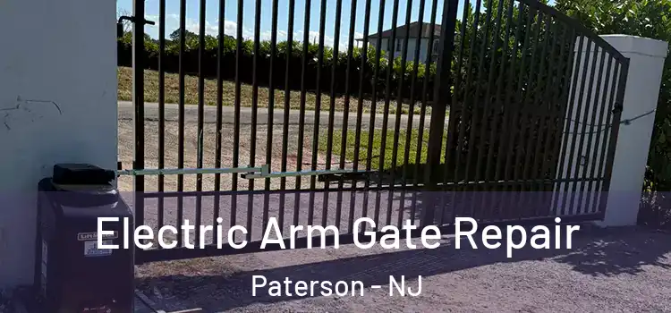  Electric Arm Gate Repair Paterson - NJ