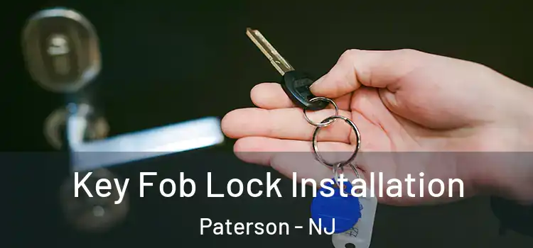 Key Fob Lock Installation Paterson - NJ