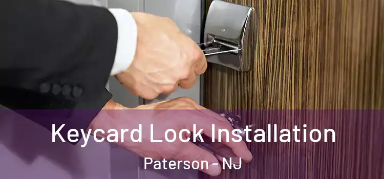 Keycard Lock Installation Paterson - NJ