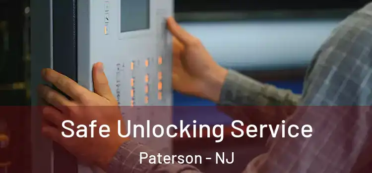 Safe Unlocking Service Paterson - NJ